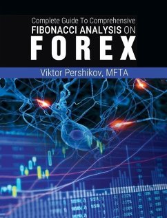 The Complete Guide To Comprehensive Fibonacci Analysis on FOREX - Pershikov, Mfta Viktor