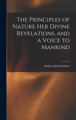 Cover The Principles of Nature Her Divine Revelations, and a Voice to Mankind