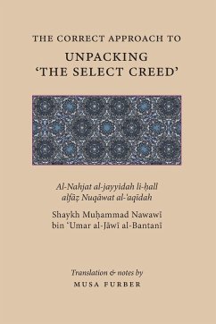 The Correct Approach to Unpacking 'The Select Creed' - al-J¿w¿, Mu¿ammad Nawaw¿; Furber, Musa