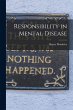 Responsibility in Mental Disease - Bild 1