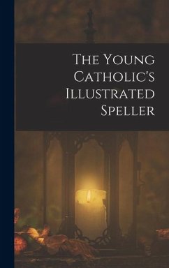Cover The Young Catholic's Illustrated Speller
