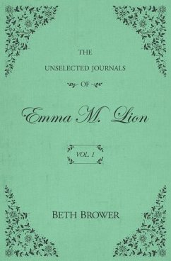 The Unselected Journals of Emma M. Lion - Brower, Beth
