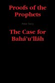 Proofs of the Prophets--The Case for Baha'u'llah