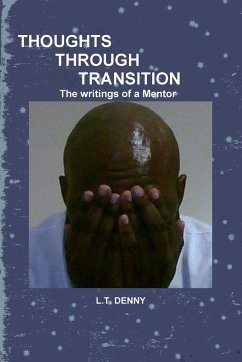 THOUGHTS THROUGH TRANSITION The Writings of A Mentor - Ledonvito