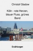 Köln - rote Herzen, blauer Fluss, grünes Band