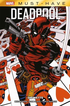 Marvel Must-Have: Deadpool - Die Wette - Benson, Mike;Barberi, Carlo;Glass, Adam