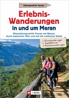Erlebnis-Wanderungen in und um Meran - Bahnmüller, Wilfried und Lisa;Meier, Markus
