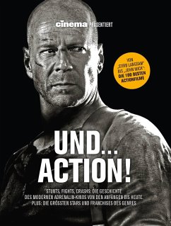 Cinema präsentiert: Und... Action! - Stunts, Fights, Crashs: Die Geschichte des modernen Adrenalin-Kinos von den Anfängen bis heute - Cinema - Das Kino-Magazin