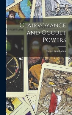 Clairvoyance and Occult Powers - Panchadasi, Swami