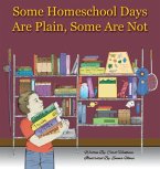 Some Homeschool Days Are Plain, Some Are Not