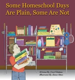 Some Homeschool Days Are Plain, Some Are Not - Hookham, Carol