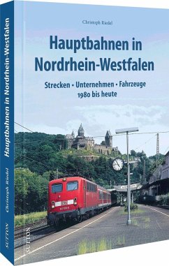 Hauptbahnen in Nordrhein-Westfalen - Riedel, Christoph