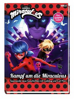 Miraculous: Kampf um die Miraculous - Spannende neue Geschichten mit Ladybug und Cat Noir - Weber, Claudia