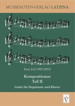 Kompositionen Teil II - Lieder für Singstimme und Klavier