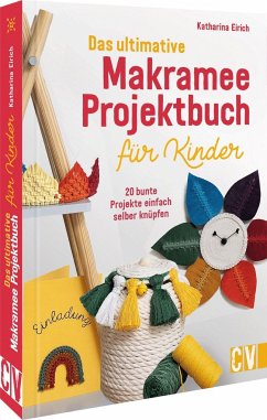 Das ultimative Makramee-Projektbuch für Kinder - Eirich, Katharina