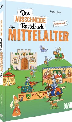 Das Ausschneide-Bastelbuch Mittelalter - Labuch, Kristin