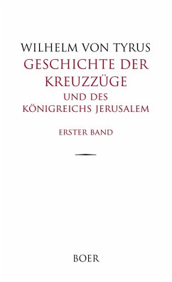 Geschichte der Kreuzzüge und des Königreichs Jerusalem, Band 1 - Tyrus, Wilhelm von