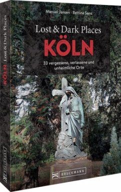 Lost & Dark Places Köln - Sons, Bettina;Jansen, Manuel