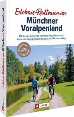 Erlebnis-Radtouren im Münchner Voralpenland - Bahnmüller, Wilfried und Lisa