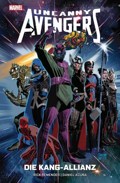 Uncanny Avengers: Die Kang-Allianz - Remender, Rick;Acuna, Daniel