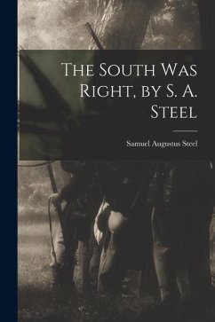 Cover The South was Right, by S. A. Steel