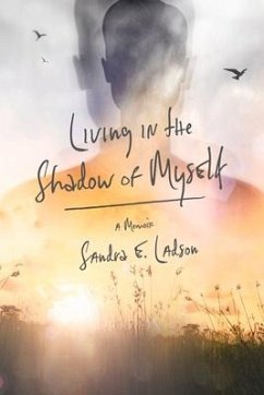 Living in the Shadow of Myself - Ladson, Sandra E.