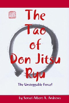 The Tao of Don Jitsu Ryu - Andrews, Sensei Albert A.