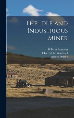Cover The Idle and Industrious Miner