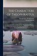 The Characters of Theophrastus; tr.... - Bild 1