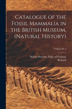 Catalogue of the Fossil Mammalia in the British Museum, (Natural History); Volume pt. 2 - Lydekker, Richard