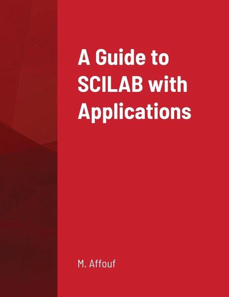A Guide to SCILAB with Applications A Guide to SCILAB with Applications