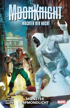 Monster im Mondlicht / Moon Knight: Wächter der Nacht Bd.3 - Mackay, Jed;Sabbatini, Federico;Cappuccio, Alessandro