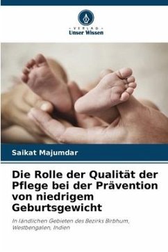 Die Rolle der Qualität der Pflege bei der Prävention von niedrigem Geburtsgewicht - Majumdar, Saikat