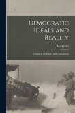 Democratic Ideals and Reality: A Study in the Politics of Reconstruction