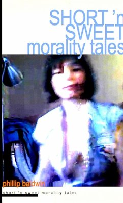 SHORT 'n SWEET morality tales - Baldwin, Phillip