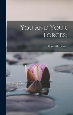 You and Your Forces; - Towne, Elizabeth