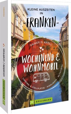 Wochenend und Wohnmobil - Kleine Auszeiten Franken - Kröll, Rainer D.