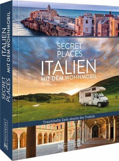 Secret Places Italien mit dem Wohnmobil - Migge, Thomas;Bahnmüller, Lisa