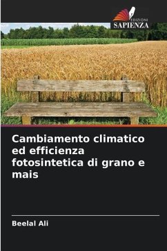 Cambiamento climatico ed efficienza fotosintetica di grano e mais - Ali, Beelal