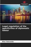 Legal regulation of the specificities of diplomatic labour