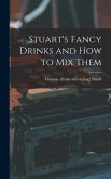 Stuart's Fancy Drinks and how to mix Them