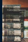 Parsons Family: Descendants of Cornet Joseph Parsons, Springfield, 1636--Northampton, 1655