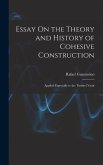 Essay On the Theory and History of Cohesive Construction