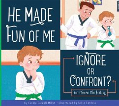 He Made Fun of Me: Ignore or Confront? - Miller, Connie Colwell