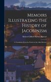 Memoirs Illustrating the History of Jacobinism