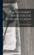 A Plain Cookery Book for the Working... - Bild 1