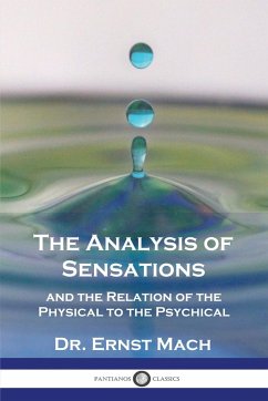 The Analysis of Sensations, and the Relation of the Physical to the Psychical - Mach, Ernst