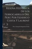 Reseña Historica De Los Ferrocarriles Del Perú Por Federico Costa Y Laurent