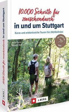 10.000 Schritte für zwischendurch in und um Stuttgart - Buck, Dieter;Buck, Melanie