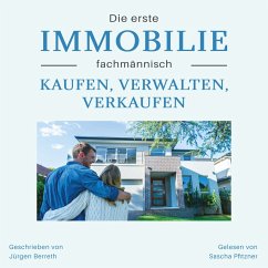 Die erste Immobilie fachmännisch kaufen, verwalten und verkaufen (MP3-Download) - Berreth, Jürgen